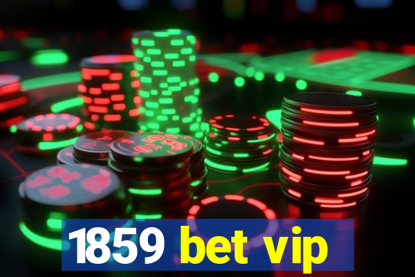 1859 bet vip